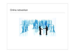 Online netwerken
 