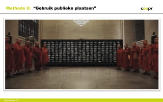 Methode 6: “Gebruik publieke plaatsen”




Gastcollege VU
 