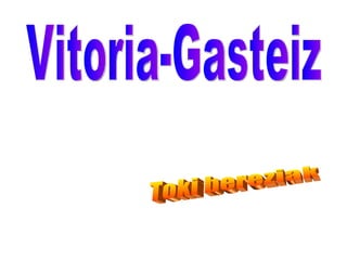 Vitoria-Gasteiz Toki bereziak 