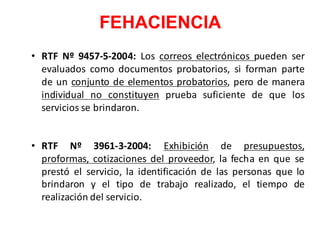 FEHACIENCIA
• RTF Nº 9457-5-2004: Los correos electrónicos pueden ser
evaluados como documentos probatorios, si forman par...