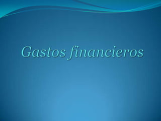 Gastos financieros 