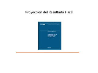 Proyección del Resultado Fiscal 
 