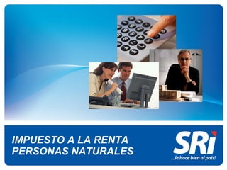 IMPUESTO A LA RENTA PERSONAS NATURALES 