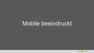 Mobile beeindruckt
 