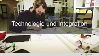 Technologie und Integration
 