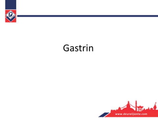 Gastrin
 