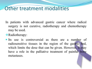 Can not detect metastases smaller than 5 mm.T StagingCT scan showing infiltrating carcinoma                       Carcinoma of the cardia with liver 						                        metastasis 