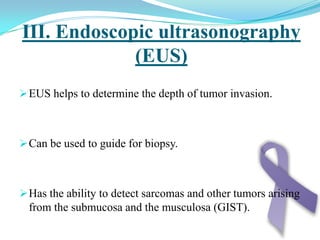 WHO classification TubularTubules and aciniBecomes solid if poorly differentiatedPapillaryFibrovascular stalksMucinous>50% of tumor is mucinSignet ring>50% of carcinoma is composed of signet ring cells
