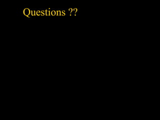 Questions ??
 