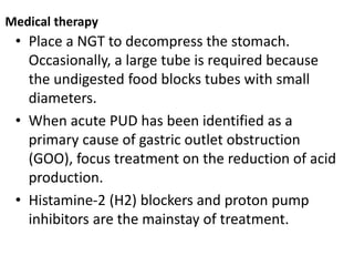 Medical therapy.. 
• Treat H pylori infection, when identified, 
according to current recommendations. 
• Although most pa...