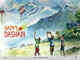 2/3/2018 CHITWAN MEDICAL COLLEGE 38
 