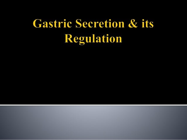 Gastric Secretion And Its Regulation