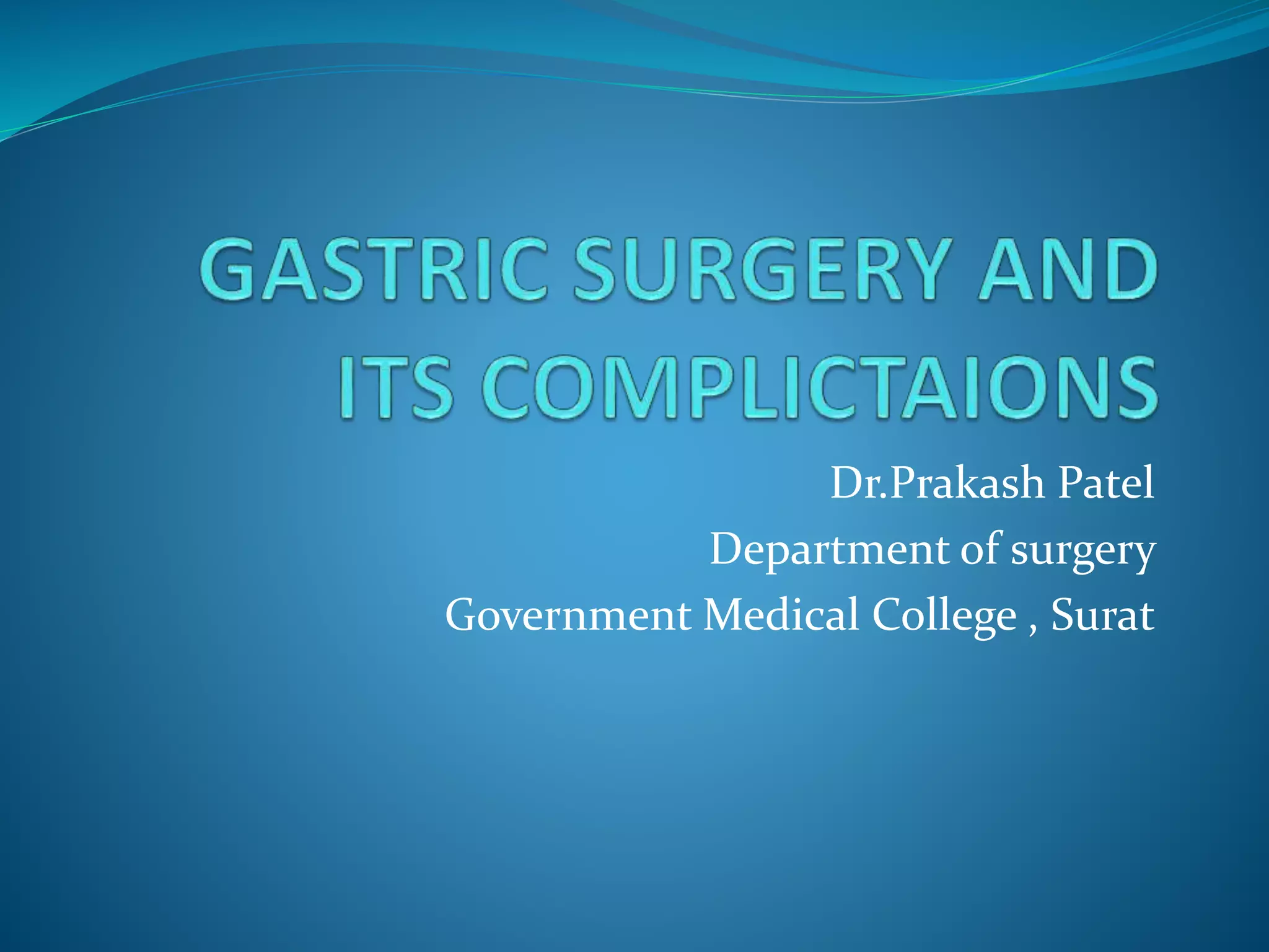 GASTRIC SURGERY AND ITS COMPLICATIONS.pptx