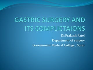 Dr.Prakash Patel
Department of surgery
Government Medical College , Surat
 