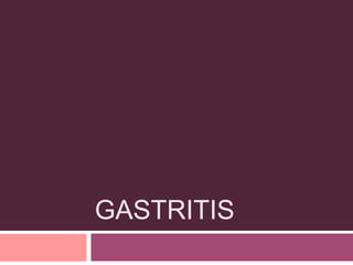 GASTRITIS

 