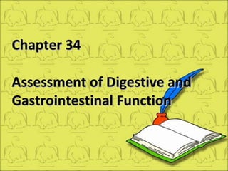 Chapter 34 Assessment of Digestive and Gastrointestinal Function 