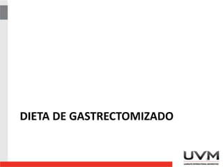 DIETA DE GASTRECTOMIZADO
52
 