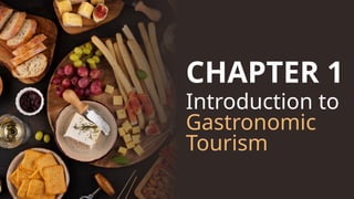 Chapter 1 Introduction To Gastronomic Tourism Pptx