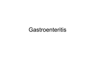 Gastroenteritis 