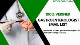 100% VERIFIED
GASTROENTEROLOGIST
Database of 18K+ gastroenterologists in
USA with verified contacts
EMAIL LIST
 
