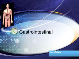 LOGO
Gastrointestinal
Luz Galvis
 