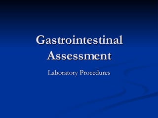 Gastrointestinal Assessment Laboratory Procedures 