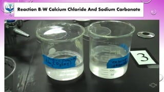 Reaction B/W Calcium Chloride And Sodium Carbonate
 