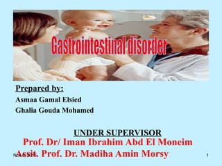 Prepared by:
Asmaa Gamal Elsied
Ghalia Gouda Mohamed
UNDER SUPERVISOR
Prof. Dr/ Iman Ibrahim Abd El Moneim
Assit. Prof. Dr. Madiha Amin Morsy 1Nov 8, 2015
 