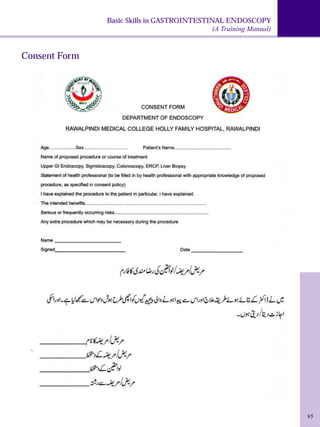 Basic Skills in GASTROINTESTINAL ENDOSCOPY 
(A Training Manual) 
95 
Consent Form 
 