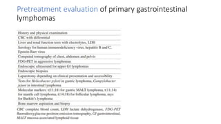 Pretreatment evaluation of primary gastrointestinal
lymphomas
 