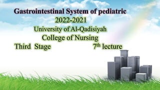2022-2021
University of Al-Qadisiyah
College of Nursing
Third Stage 7th lecture
 