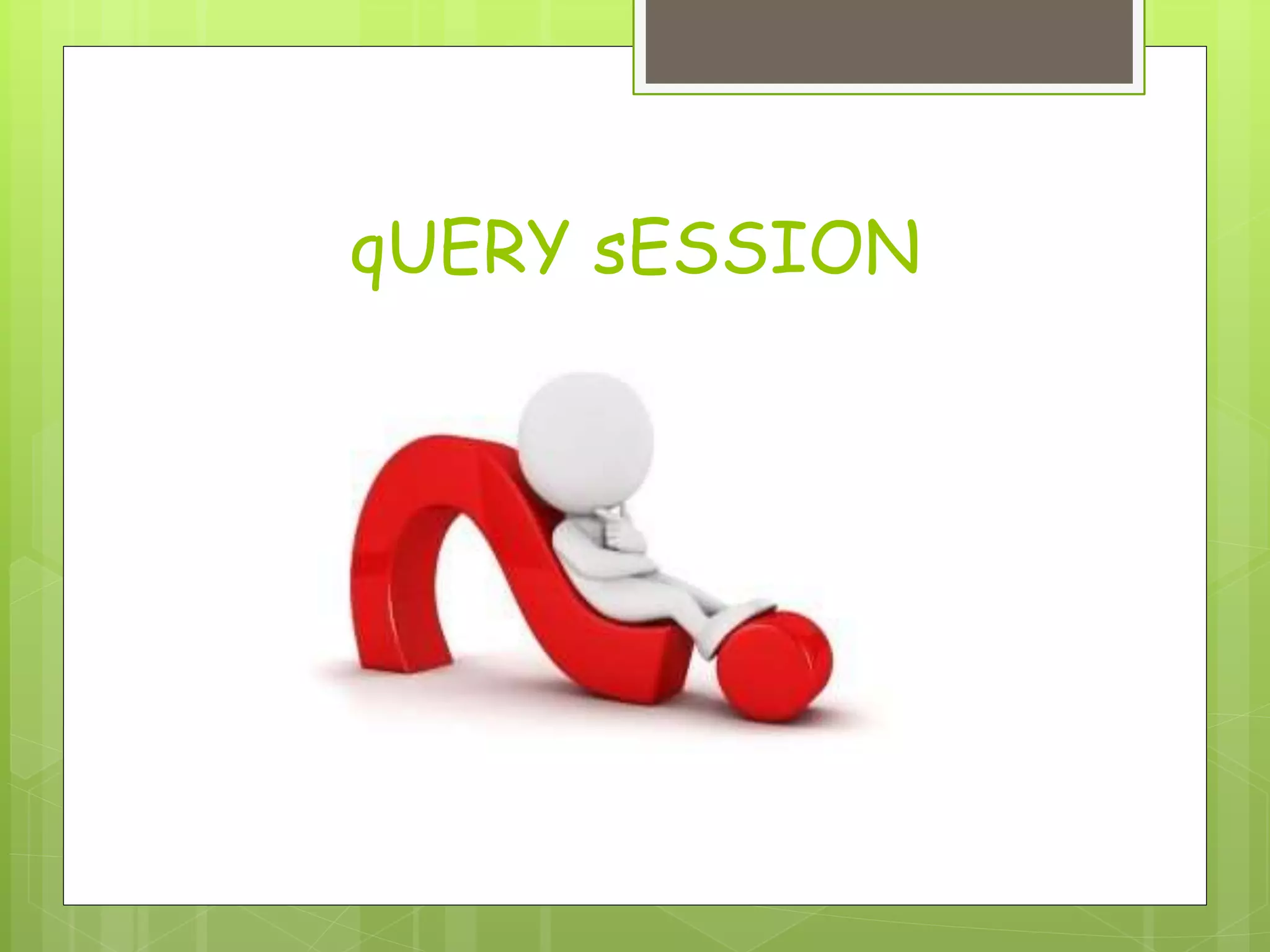 qUERY sESSION
 