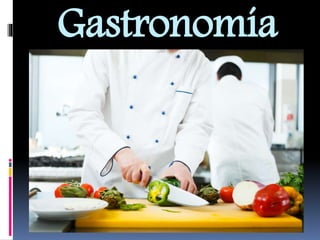 Gastronomía 
 
