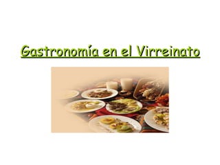 Gastronomía en el Virreinato   