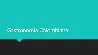 Gastronomía Colombiana
 