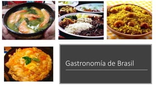 Gastronomía de Brasil
 