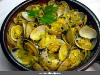 … las almejas…
 