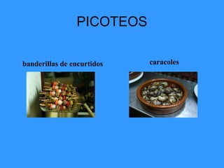 PICOTEOS
banderillas de encurtidos caracoles
 