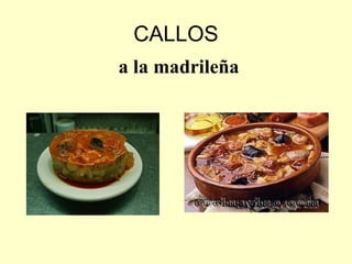 CALLOS
a la madrileña
 