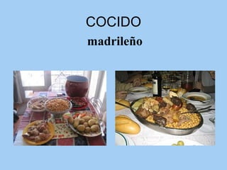 COCIDO
madrileño
 