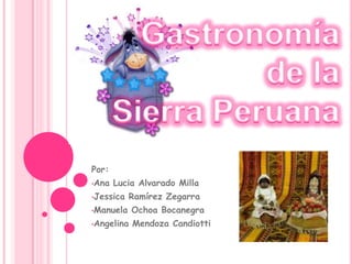 Gastronomía de la Sierra Peruana Por:  ,[object Object]