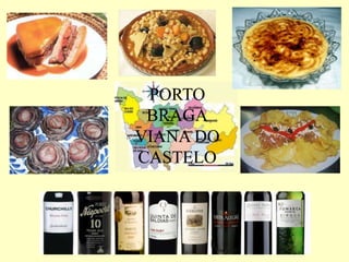 PORTO
 BRAGA
VIANA DO
CASTELO
 