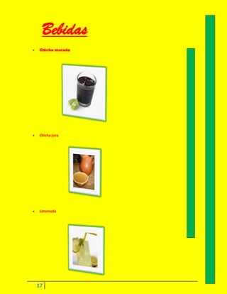 Bebidas
Chicha morada

Chicha jora

Limonada

17

 