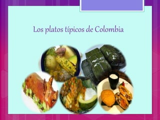 Los platos típicos de Colombia
 