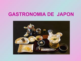 GASTRONOMIA DE JAPON
 