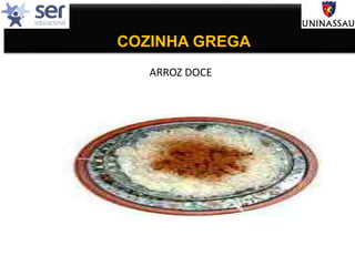 COZINHA GREGA
ARROZ DOCE
 