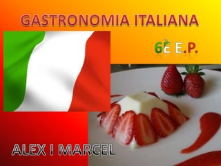 GASTRONOMIA ITALIANA 6È E.P. ALEX I MARCEL 