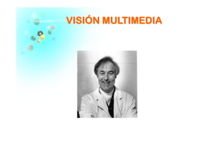 VVIISSIIÓÓNN MMUULLTTIIMMEEDDIIAA
 