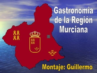 Gastronomía de la Región Murciana Montaje: Guillermo 