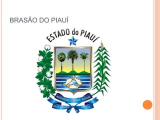 BRASÃO DO PIAUÍ
 